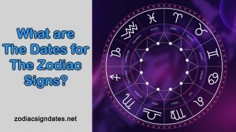 What Are The Dates For The Zodiac Signs?