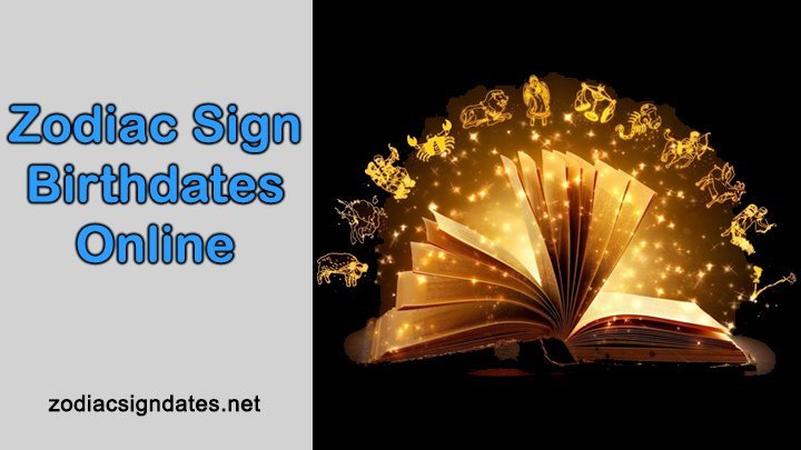 Zodiac Sign Birthdates Online